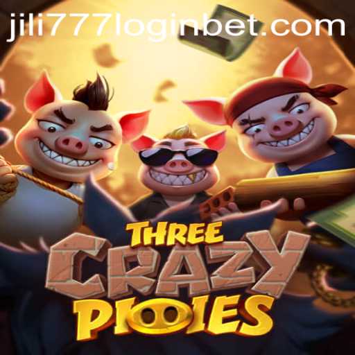 Exploring the World of ThreeCrazyPiggies and Navigating jili777 login